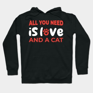 Fun Cat Shirts for Girls Guys All You Need is Love and a Cat Hoodie